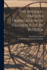The Middle-English Translation of Palladius De re Rustica - Book