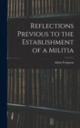 Reflections Previous to the Establishment of a Militia - Book