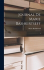 Journal de Marie Bashkirtseff : 1 - Book