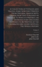 A Collection of Voyages and Travels, Some now First Printed From Original Manuscripts, Others now First Published in English. To Which is Prefixed, an Introductory Discourse (supposed to be Written by - Book