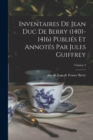Inventaires de Jean duc de Berry (1401-1416) Publies et Annotes par Jules Guiffrey; Volume 2 - Book