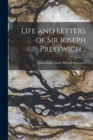 Life and Letters of Sir Joseph Prestwich .. - Book