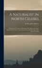 A Naturalist in North Celebes : A Narrative of Travels in Minahassa, the Sangir and Talaut Islands, With Notices of the Fauna, Flora and Ethnology of the Districts Visited - Book