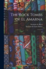 The Rock Tombs of El Amarna : 18 - Book