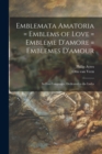 Emblemata Amatoria = Emblems of Love = Embleme D'amore = Emblemes D'amour : In Four Languages, Dedicated to the Ladys - Book