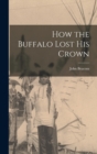 How the Buffalo Lost his Crown - Book