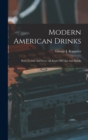 Modern American Drinks : How To Mix And Serve All Kinds Of Cups And Drinks - Book