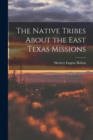 The Native Tribes About the East Texas Missions - Book