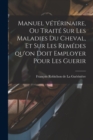 Manuel veterinaire, ou traite sur les Maladies du Cheval, et sur les remedes qu'on doit employer pour les Guerir - Book