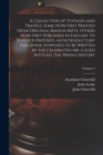 A Collection of Voyages and Travels, Some now First Printed From Original Manuscripts, Others now First Published in English. To Which is Prefixed, an Introductory Discourse (supposed to be Written by - Book