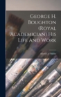 George H. Boughton (royal Academician) His Life And Work - Book