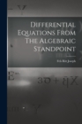 Differential Equations From The Algebraic Standpoint - Book