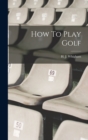 How To Play Golf - Book