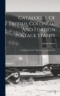 Catalogue Of British, Colonial, And Foreign Postage Stamps : Comprising Nearly Thirteen Hundred Varieties - Book