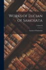 Works of Lucian of Samosata; Volume II - Book