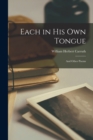 Each in His Own Tongue : And Other Poems - Book