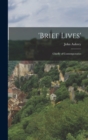 'Brief Lives' : Chiefly of Contemporaries - Book