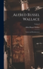 Alfred Russel Wallace : Letters and Reminiscences; Volume I - Book