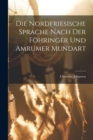 Die Nordfriesische Sprache Nach der Fohringer und Amrumer Mundart - Book