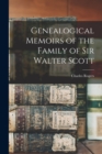 Genealogical Memoirs of the Family of Sir Walter Scott - Book