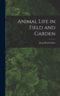 Animal Life in Field and Garden - Book