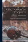 A Dictionary of Etiquette : A Guide to Polite Usage for All Social Functions - Book