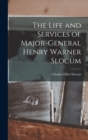 The Life and Services of Major-General Henry Warner Slocum - Book
