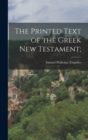 The Printed Text of the Greek new Testament; - Book