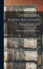 Derbyshire Parish Registers. Marriages - Book