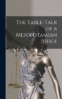 The Table-Talk of a Mesopotamian Judge - Book