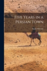 Five Years in a Persian Town - Book