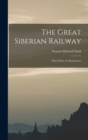 The Great Siberian Railway; What I Saw on my Journey - Book