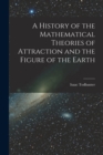 A History of the Mathematical Theories of Attraction and the Figure of the Earth - Book