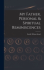 My Father, Personal & Spiritual Reminiscences - Book