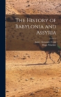 The History of Babylonia and Assyria - Book