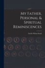 My Father, Personal & Spiritual Reminiscences - Book