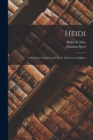 Heidi : A Story for Children and Those That Love Children - Book