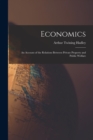 Economics : An Account of the Relations Between Private Property and Public Welfare - Book