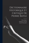 Dictionnaire Historique Et Critique De Pierre Bayle - Book