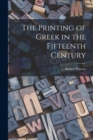 The Printing of Greek in the Fifteenth Century - Book