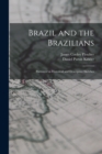 Brazil and the Brazilians : Portrayed in Historical and Descriptive Sketches - Book