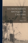 Les Monuments Antiques De L'algerie; Volume 1 - Book