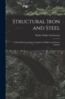 Structural Iron and Steel : A Text-Book for Architects, Engineers, Builders and Science Students - Book