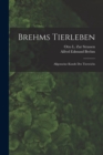 Brehms Tierleben : Allgemeine Kunde Des Tierreichs - Book