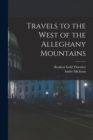 Travels to the West of the Alleghany Mountains - Book