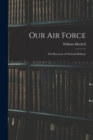 Our Air Force : The Keystone of National Defense - Book