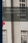 Des Troubles Du Langage Chez Les Alienes - Book
