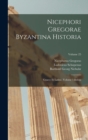 Nicephori Gregorae Byzantina Historia : Graece Et Latine, Volume 1; Volume 25 - Book