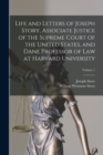 Life and Letters of Joseph Story, Associate Justice of the Supreme Court of the United States, and Dane Professor of Law at Harvard University; Volume 1 - Book