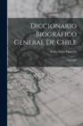 Diccionario Biografico General De Chile : 1550-1887 - Book